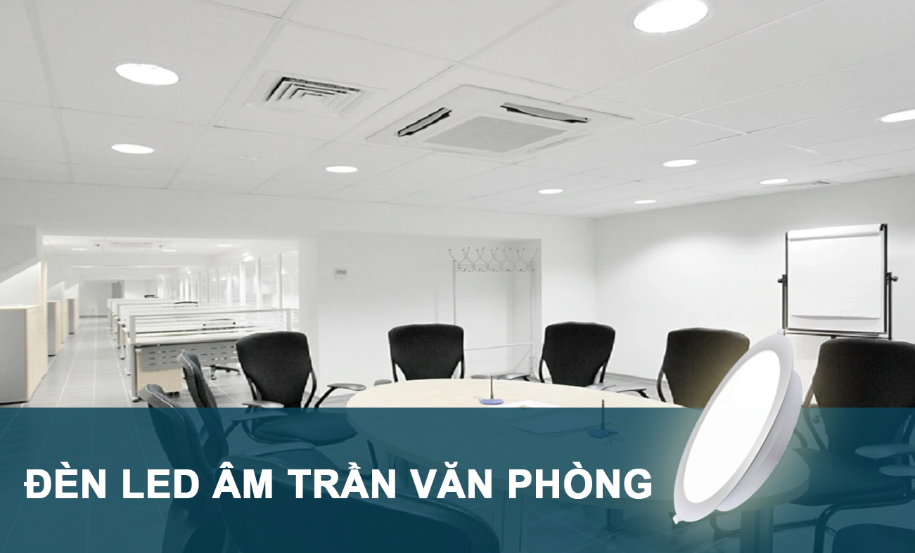 đèn led âm trần cho văn phòng